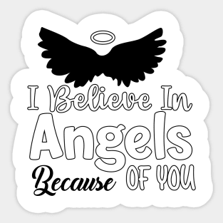 I Believe In Angels Because of you black version Sticker